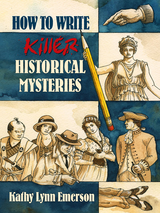 Title details for How to Write Killer Historical Mysteries by Emerson Kathy Lynn - Available